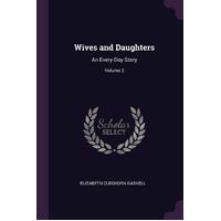 Wives And Daughters: An Every-Day Story; Volume 3 Hardcover Book