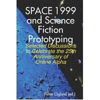 Space 1999 and Science Fiction Prototyping Petter Ogland Paperback Book