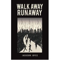 Walk Away Runaway - Jackson Joyce