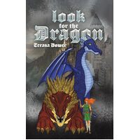 Look for the Dragon - Terasa Dower