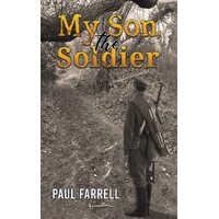 My Son, the Soldier - Paul Farrell