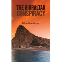 The Gibraltar Conspiracy - Brian Hutchinson