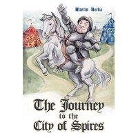 The Journey to the City of Spires - Martin Berka