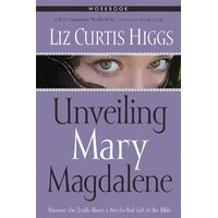 Unveiling Mary Magdalene (Workbook): Formerly Mad Mary Paperback Novel Book