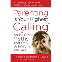 Parenting is your Highest Call Paperback Book