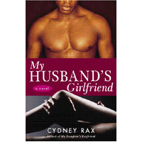 My Husband's Girlfriend -Cydney Rax Novel Book