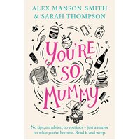 You're So Mummy Manson-Smith, Alex,Thompson, Sarah Paperback Book