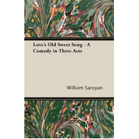 Love's Old Sweet Song - A Comedy in Three Acts Book