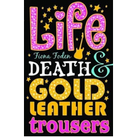 LIFE DEATH&GOLD LEATHER TROUSE -Fiona Foden Book