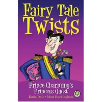 Fairy Tale Twists: Prince Charming`s Princess Quest Katie Dale Paperback Book