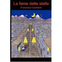 La Fame Delle Stelle [Italian] Francesco Candelari Paperback Book