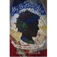 My Brother Abe: Sally Lincoln's Story Harry Mazer Hardcover Novel Book