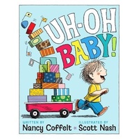 Uh-Oh, Baby! -Scott Nash Nancy Coffelt Book