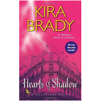 Hearts of Shadow: in Darkness, Desire is Released Kira Brady Paperback Novel