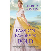 Passion Favors the Bold: Royal Rewards -Theresa Romain Book