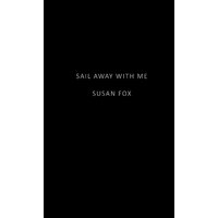 Sail Away with Me Susan Fox Paperback Book