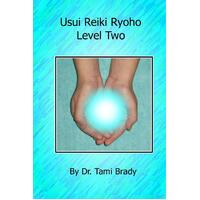 Usui Reiki Ryoho- Level Two Dr. Tami Brady Paperback Book