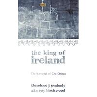 The King of Ireland: The Betrayal of the Prince Paperback Book