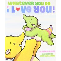 Whatever You Do, I Love You [Board book] Paperback Book