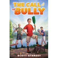 The Call of the Bully: A Rodney Rathbone Novel -Scott Starkey Book