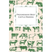 Progressive Beef Cattle Raising Edward N Wentworth Paperback Book