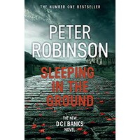 Sleeping in the Ground: DCI Banks 24 -Peter Robinson Fiction Book
