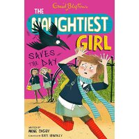 The Naughtiest Girl: Naughtiest Girl Saves The Day: Book 7 - Anne Digby