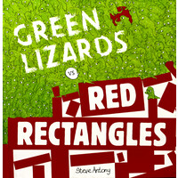 Green Lizards vs Red Rectangles -Steve Antony Children's Book