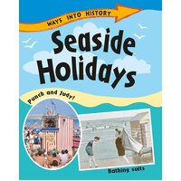 Ways Into History: Seaside Holidays (Ways into History) Paperback Book