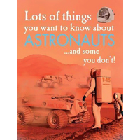 Lots of Things You Want to Know About Astronauts Children's Book