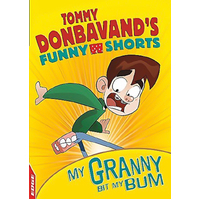 My Granny Bit my Bum: Tommy Donbavand's Funny Shorts Children's Book