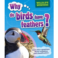 Wildlife Wonders: Why Do Birds Have Feathers? (Wildlife Wonders) - Children's