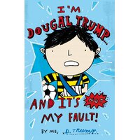 I'm Dougal Trump... and it's not my fault! Jackie Marchant Paperback Book