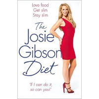 The Josie Gibson Diet: Love Food, Get Slim, Stay Slim Book