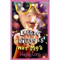 Lottie Biggs is (Not) Mad Hayley Long Paperback Book