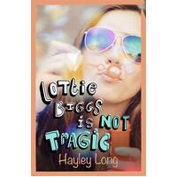 Lottie Biggs is (Not) Tragic Hayley Long Paperback Book