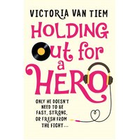 Holding Out for a Hero Victoria Van Tiem Paperback Book