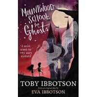 Mountwood School for Ghosts Alex T. Smith Toby Ibbotson Hardcover Book