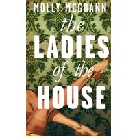 The Ladies of the House Molly McGrann Hardcover Book