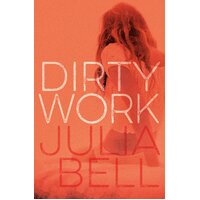 Dirty Work Julia Bell Paperback Novel Book