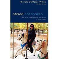 Stirred Not Shaken -Michele DeMarco Wilkie Book