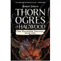 Thorn Ogres of Hagwood: The Hagwood Trilogy -Jarvis, Robin Children's Book