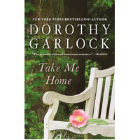 Take Me Home -Garlock, Dorothy,Garlock Fiction Book