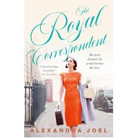 The Royal Correspondent - Alexandra Joel