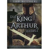 Did King Arthur Exist? (Ignite Top Secret!): Top Secret!) Hardcover Book