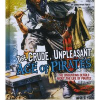 The Crude, Unpleasant Age of Pirates (Fact Finders Disgusting History) Book