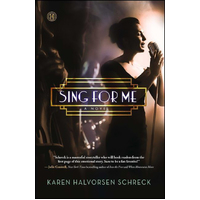 Sing for Me: A Novel -Karen Halvorsen Schreck Book