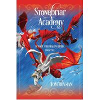 Stonebriar Academy: School for Dragon Riders - Book Two - Thomas Boyhan