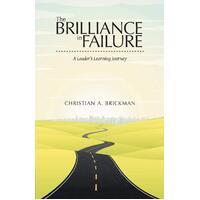 The Brilliance in Failure: A Leader's Learning Journey Paperback Book