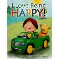 I Love Being Happy! -Margaret a. Braunack Paperback Children's Book